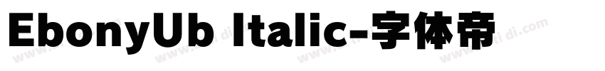 EbonyUb Italic字体转换